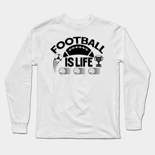 football is life Long Sleeve T-Shirt by J&R collection